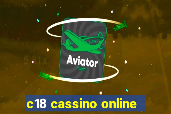 c18 cassino online